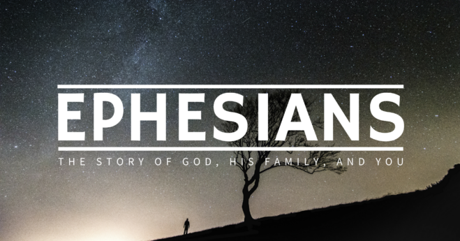 Ephesians: The Story of God His Family and You | Series | Williams Lake ...